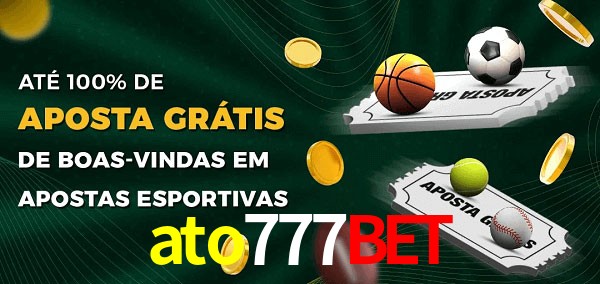 ato777bet Ate 100% de Aposta Gratis