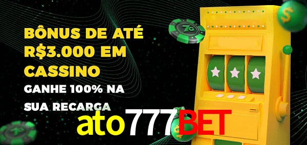 ato777bet melhor bônus de depósito